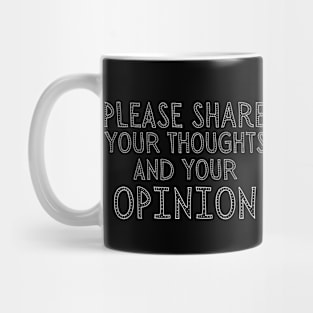 Please share your thoughts and your opinion Mug